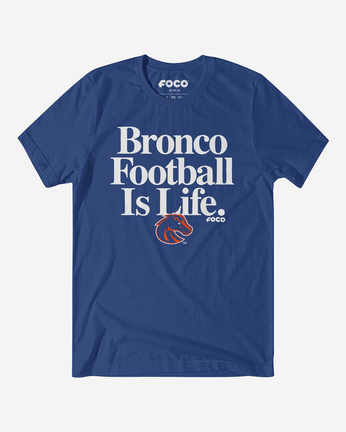 Boise State Broncos Football is Life T-Shirt FOCO S - FOCO.com