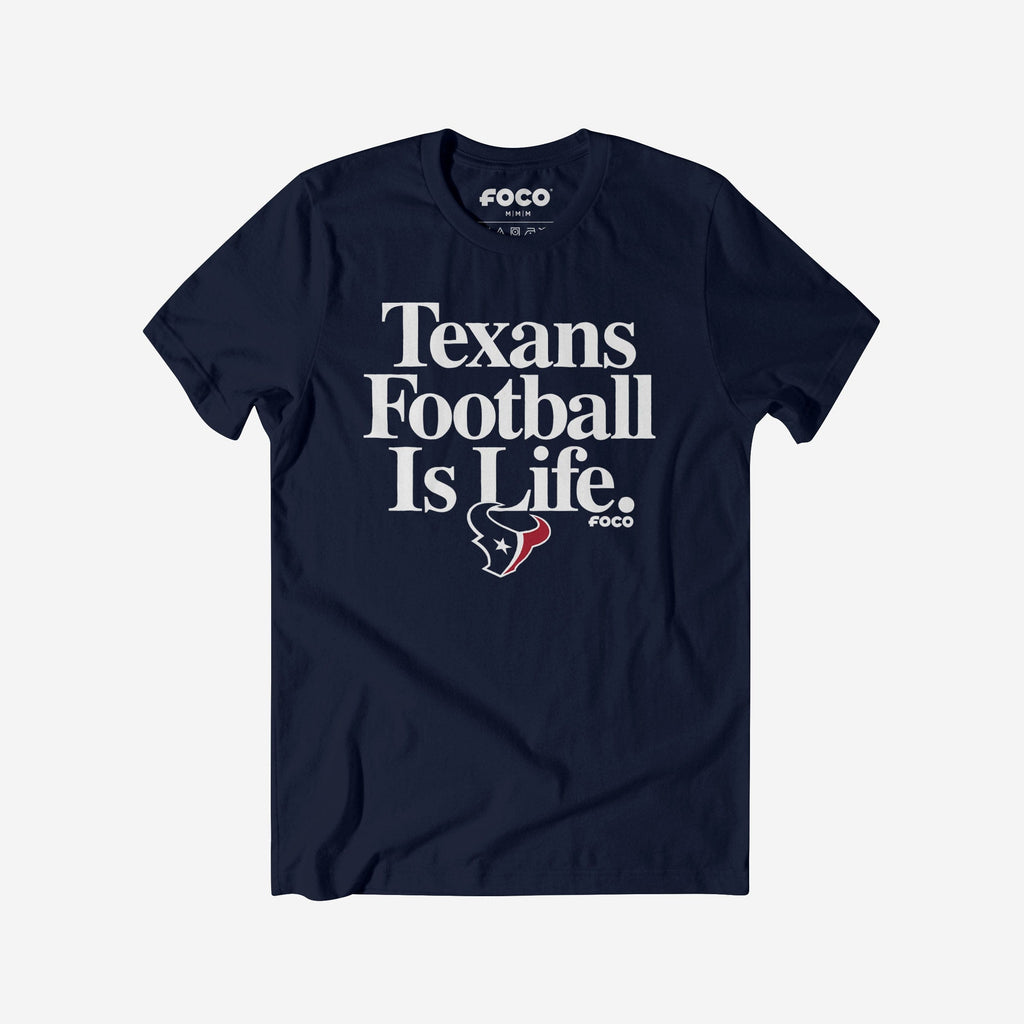 Houston Texans Football is Life T-Shirt FOCO S - FOCO.com