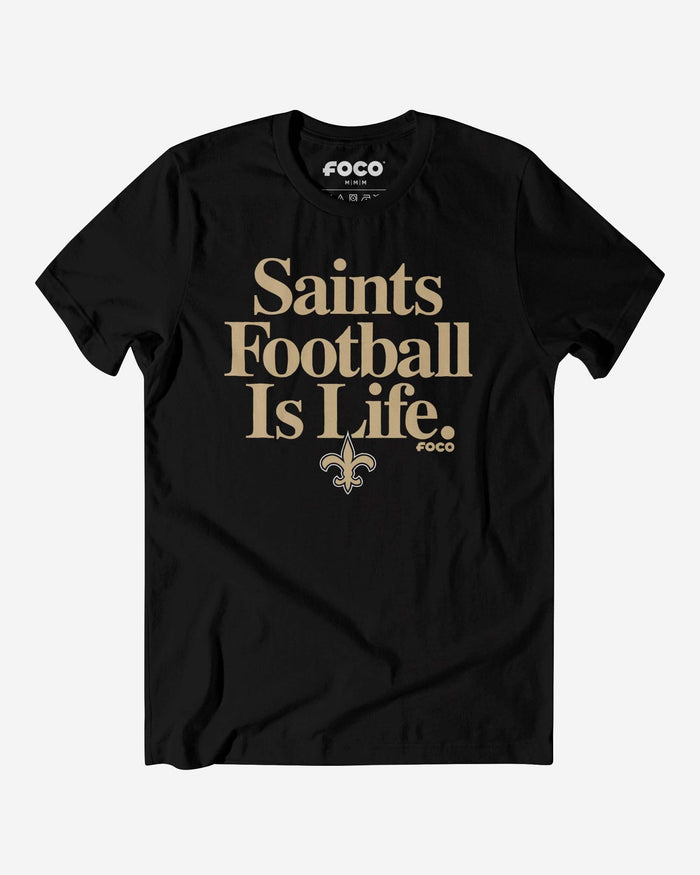 New Orleans Saints Football is Life T-Shirt FOCO S - FOCO.com